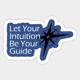 Intuition is Your Guide Sticker